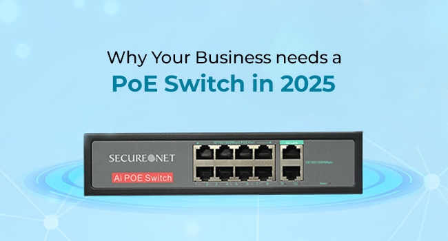 Why Your Business Needs a PoE Switch in 2025